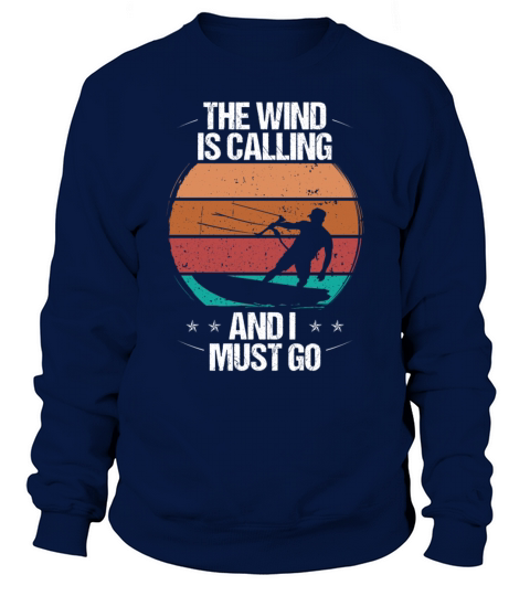Kiteboarding Vintage The Wind is Calling I must go Sweatshirt Unisex