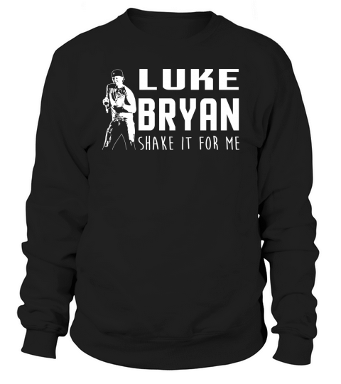 Luke Bryan Shake It Sweatshirt Unisex