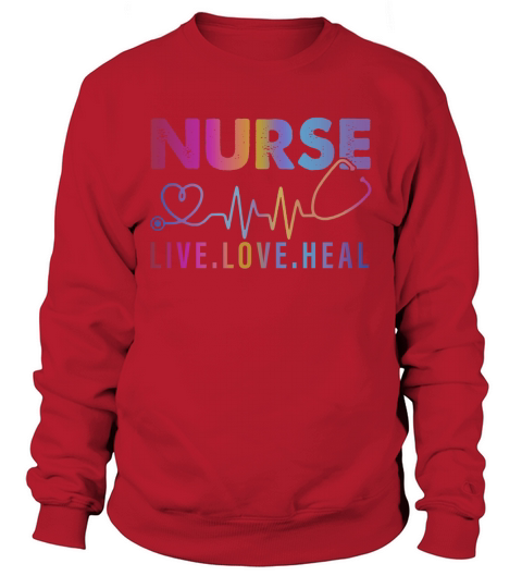 Nurse live love heal Sweatshirt Unisex