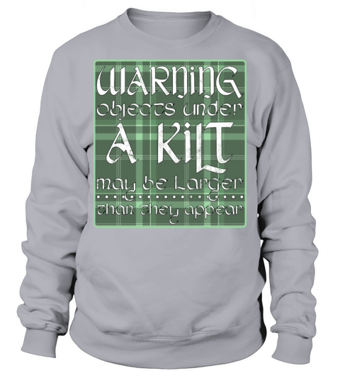 Objects Under A Kilt May Be Larger Than They Sweatshirt Unisex