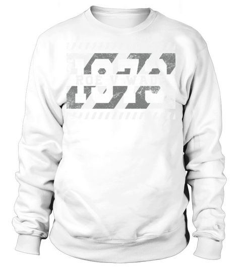 Roe V Wade 1973 Vintage Distressed Sweatshirt Unisex