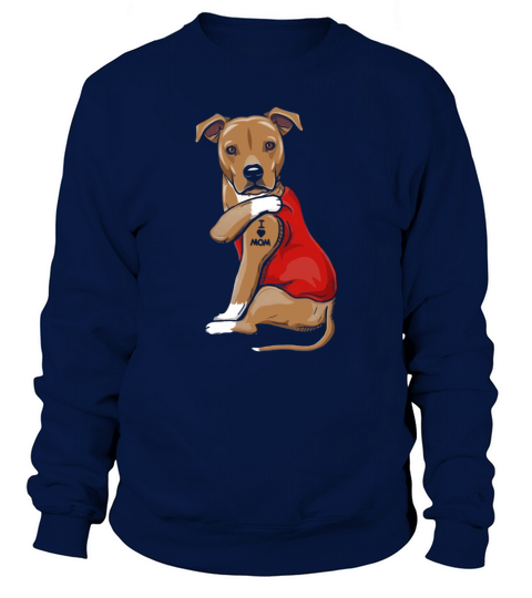 Staffordshire Terrier I Love Mom Tattoo shirt Sweatshirt Unisex