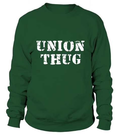 Union Thug T-Shirt - Unions Protest Sweatshirt Unisex