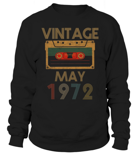 vintage may 1972 Sweatshirt Unisex