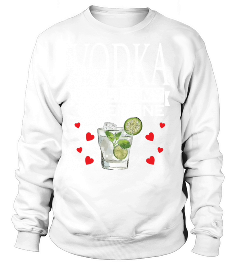 Vodka Will Be My Valentine Funny Drinking Sweatshirt Unisex
