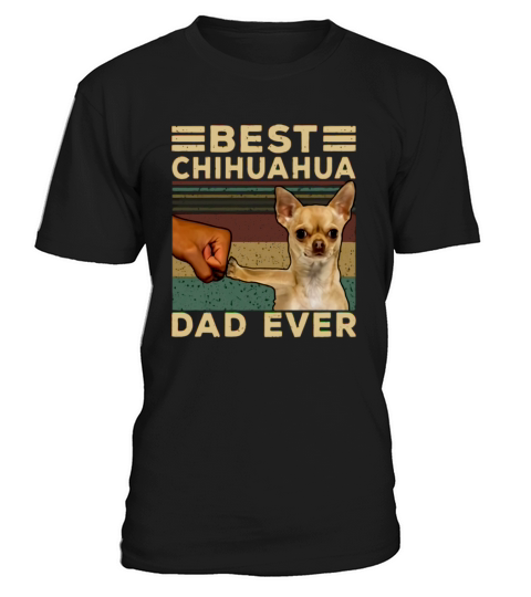 Best Chihuahua Dad Ever Dog Lovers Vintage Father’s Day shirt T-Shirt Unisex