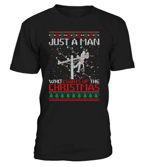 Just A Man Who Lights up The Christmas Funny T-Shirt Unisex
