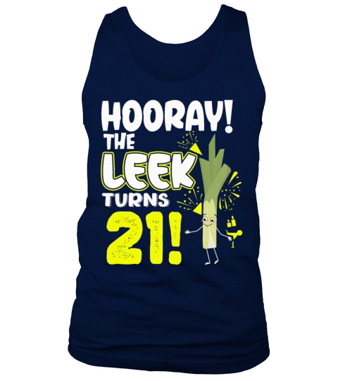21th Bday Hooray The Leek Turns 21 Years Old Tank Top Unisex