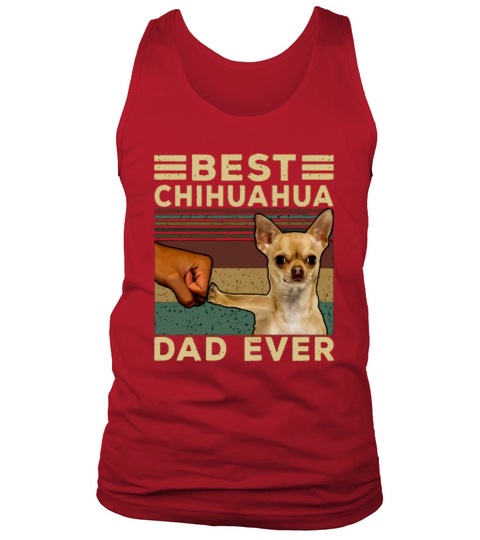 Best Chihuahua Dad Ever Dog Lovers Vintage Father’s Day shirt Tank Top Unisex