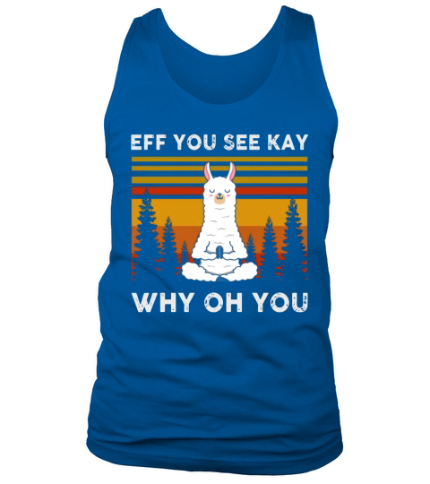 Eff you see kay why oh you Llama vintage shirt - Ladies Flowy Tank Tank Top Unisex
