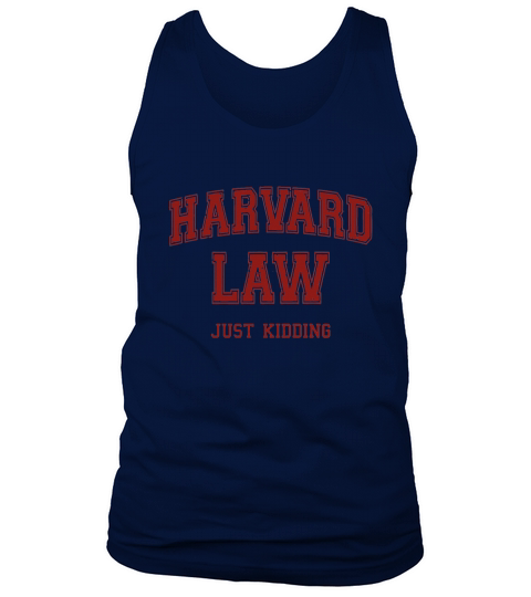 Harvard Law (Just Kidding) Tank Top Unisex