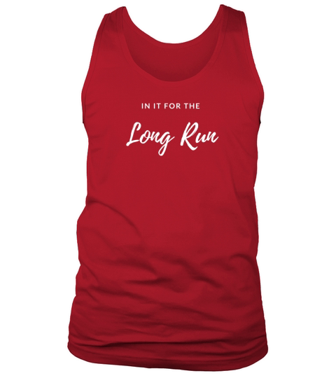 IN IT FOR THE LONG RUN Tank Top Unisex