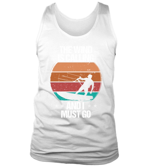 Kiteboarding Vintage The Wind is Calling I must go Tank Top Unisex