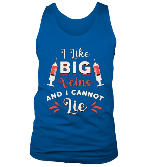 Phlebotomist I Like Big Veins Nurse Phlebotomy Tank Top Unisex