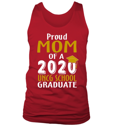 Proud Mom Of A 2020 Uncg School University Of North Carolina At Greensboro Graduate Tank Top Unisex