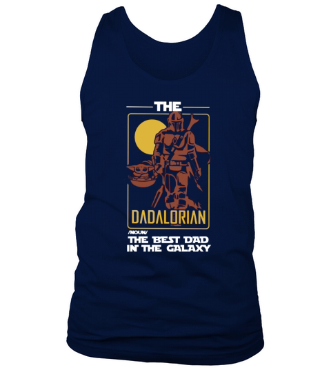 The Dadalorian The Best Dad In The Galaxy shirt LlMlTED EDlTlONn Tank Top Unisex
