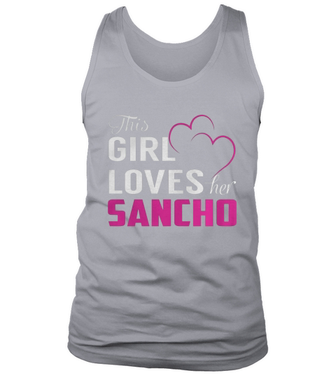 This Girl Loves Her SANCHO Name Shirts Tank Top Unisex