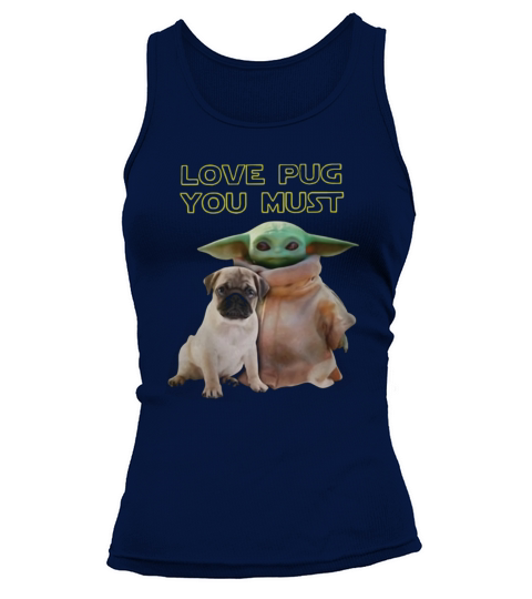 Baby Yoda Love Pug You Must Tank top Woman
