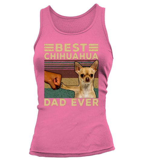 Best Chihuahua Dad Ever Dog Lovers Vintage Father’s Day shirt Tank top Woman