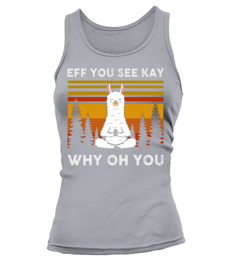 Eff you see kay why oh you Llama vintage shirt - Ladies Flowy Tank Tank top Woman