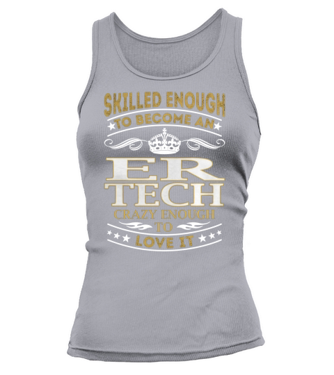 ER Tech - Crazy Enough To Love It - Job Shirt Tank top Woman