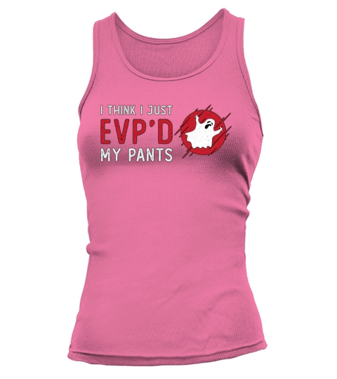 Ghost Hunting I Think I Just EVP Hunt Ghost Hunter Tank top Woman