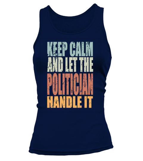 Keep Calm Politician Spruch Politician Gift Tank top Woman