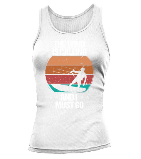 Kiteboarding Vintage The Wind is Calling I must go Tank top Woman