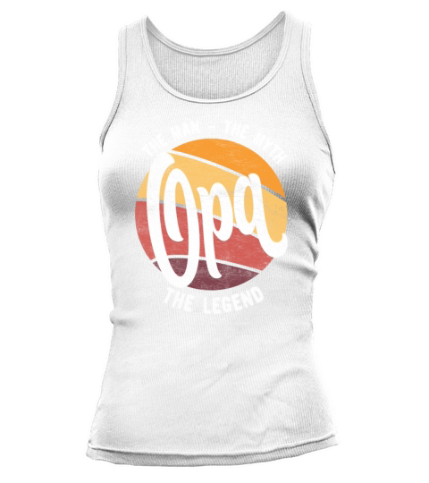 Opa The Man The Myth The Legend - Fathers Day Idea Tank top Woman