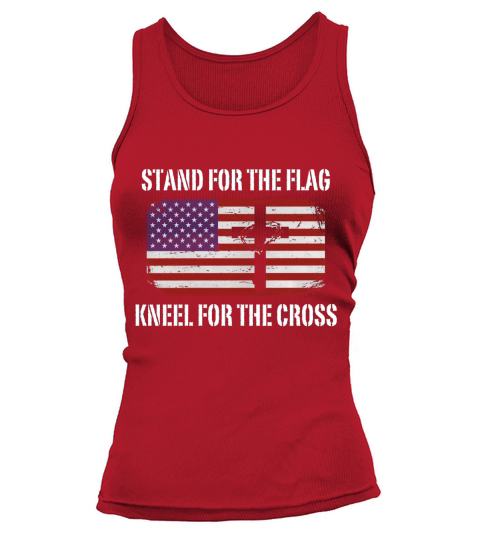 Patriotic Stand For The Flag Kneel For The Cross TeeShirt Tank top Woman