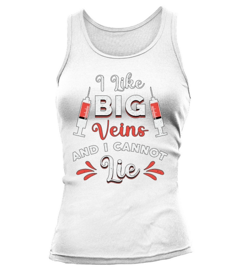 Phlebotomist I Like Big Veins Nurse Phlebotomy Tank top Woman