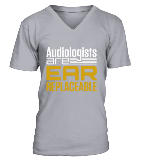 Audiology Gifts Audiologists Are Ear Replaceable Pun T-Shirt V-Neck T-shirt