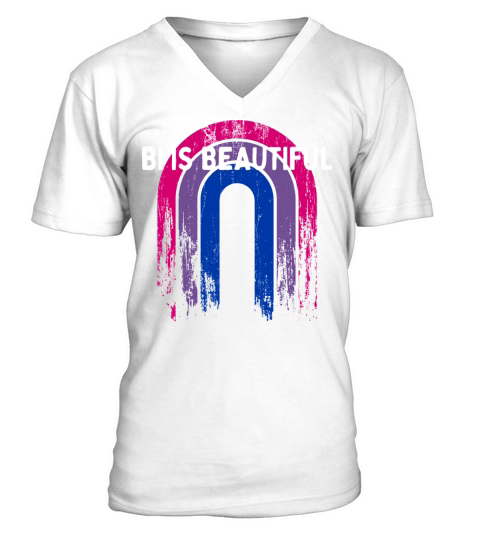 Bi Is Beautiful Bisexual Motivational Quote Bi V-Neck T-shirt