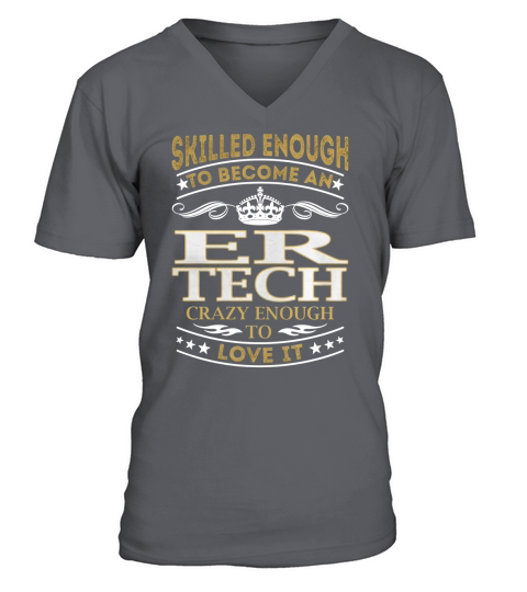 ER Tech - Crazy Enough To Love It - Job Shirt V-Neck T-shirt