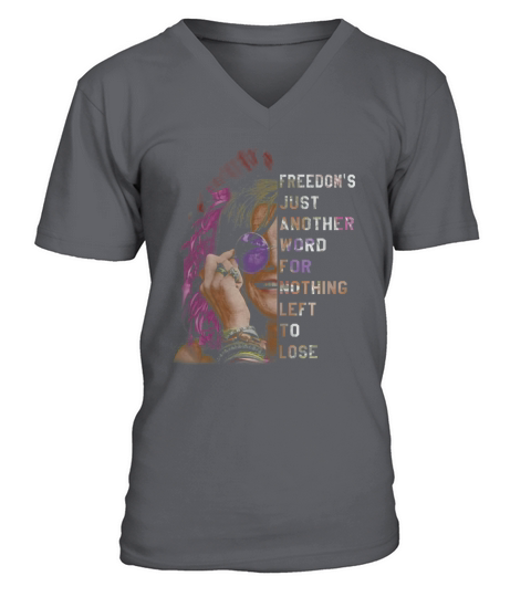 Freedoms Just Another Word For Nothing Leff To Lose Shirt V-Neck T-shirt