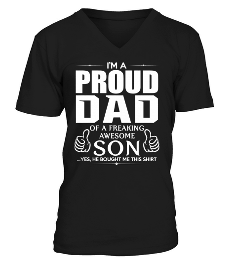 I Am A Proud Dad Of A Freaking Awesome Son - Dad T-shirt V-Neck T-shirt