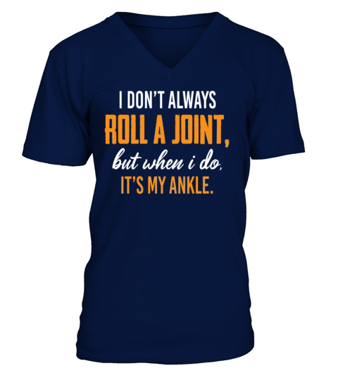 I Dont Always Roll A Joint But When I Do V-Neck T-shirt