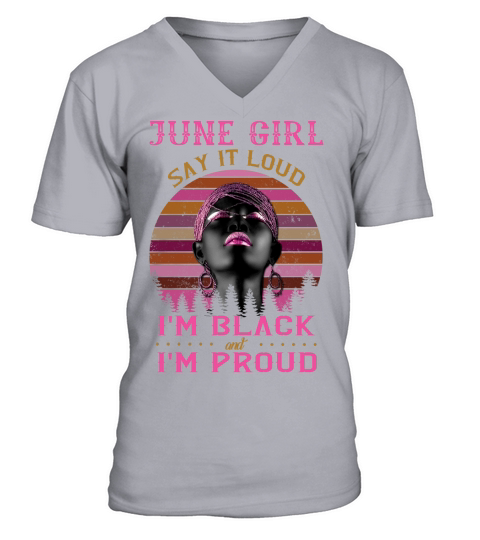 Im Black- Im Proud- Birthday In June V-Neck T-shirt