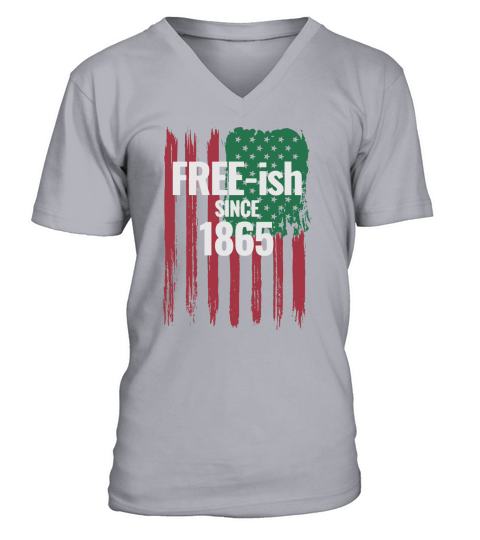 Juneteenth Black History Free ish Since 1865 V-Neck T-shirt