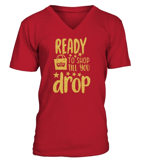 Ready to shop till you drop V-Neck T-shirt