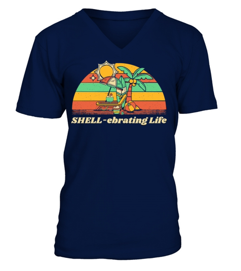 SHELL-ebrating Life Motivational Quote Beach V-Neck T-shirt