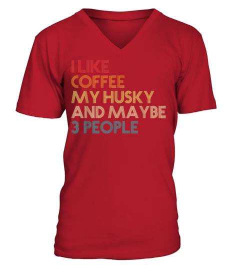 Siberian Husky Coffee Lovers Quote Vintage Retro V-Neck T-shirt