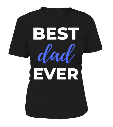 Best Dad Ever Women's T-Shirt