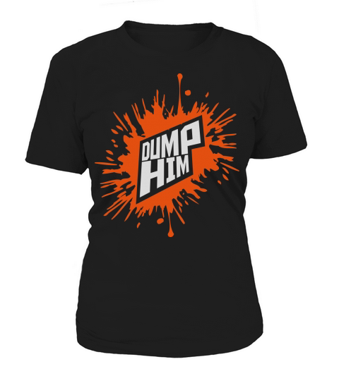 dump him quote logo Women's T-Shirt