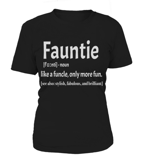 Fauntie TShirt Like A Funcle Shirt Only For Fun Aunts Women's T-Shirt