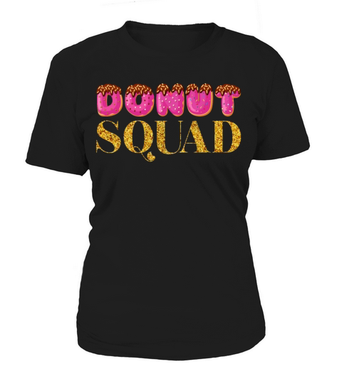 Funny Donut Squad - Foodie Doughnut Donut Lover Women's T-Shirt