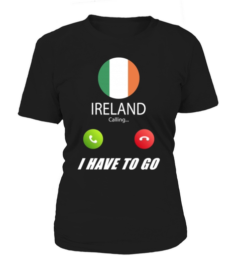 Ireland is calling Is calling Flag Saying Women's T-Shirt