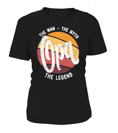 Opa The Man The Myth The Legend - Fathers Day Idea Women's T-Shirt