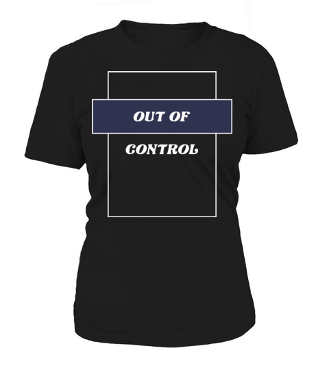 Out of control Women's T-Shirt