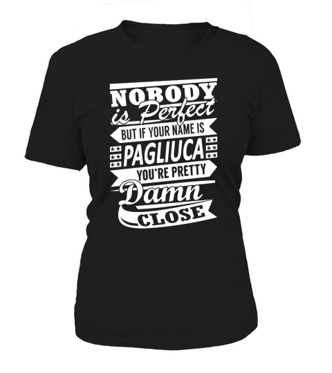 PAGLIUCA Nobodys Perfect Name Shirts Women's T-Shirt